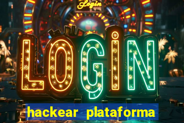 hackear plataforma de jogos